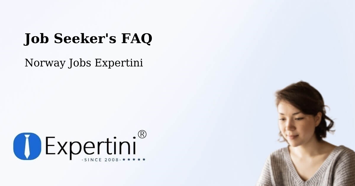 Job Seeker FAQ – Rognan - Norway Jobs Expertini